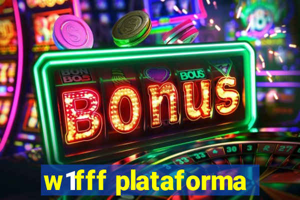 w1fff plataforma